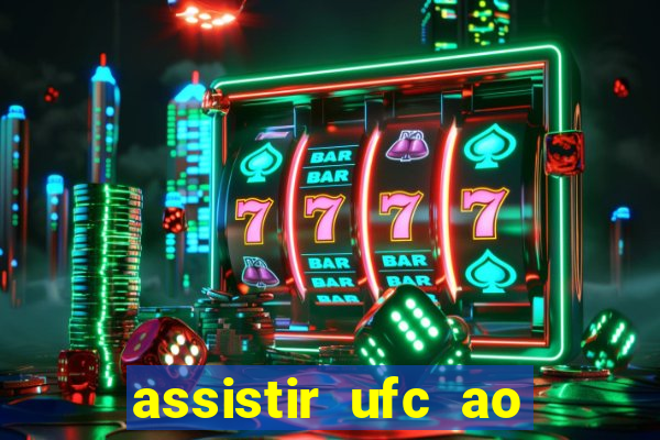 assistir ufc ao vivo futemax